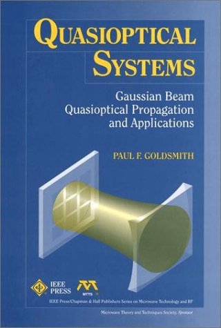 Обложка книги Quasioptical Systems: Gaussian Beam Quasioptical Propogation and Applications (IEEE Press Series on RF and Microwave Technology)