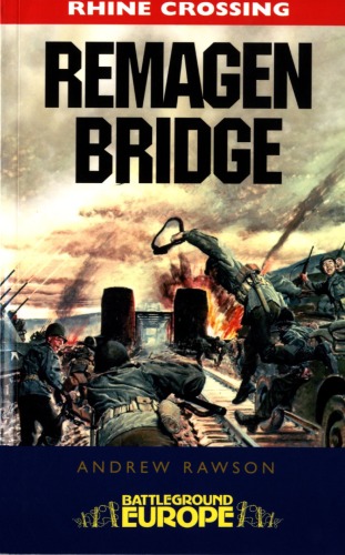 Обложка книги Remagen Bridge: 9th Armored Division (Battleground Europe - Crossing the Rhine)