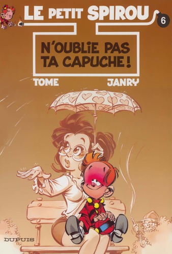 Обложка книги Le Petit Spirou, tome 6 : N'oublie pas ta capuche !
