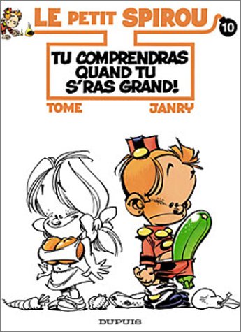 Обложка книги Le Petit Spirou, tome 10 : Tu comprendras quand tu s'ras grand !