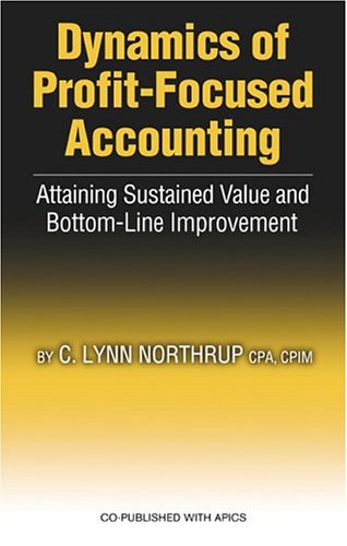 Обложка книги Dynamics of Profit-Focused Accounting: Attaining Sustained Value and Bottom-Line Improvement