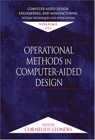 Обложка книги Computer-Aided Design, Engineering, and Manufacturing:  Systems Techniques and Applications, Volume III, Operational Methods in Computer-Aided Design