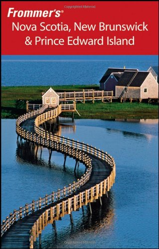 Обложка книги Frommer's Nova Scotia, New Brunswick &amp; Prince Edward Island  (2008) (Frommer's Complete)