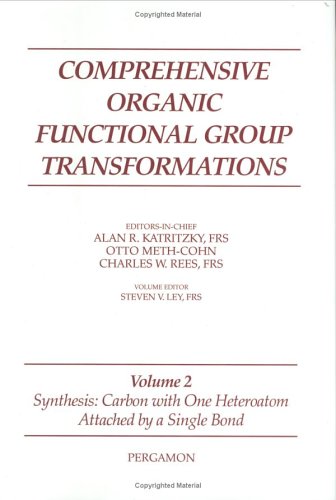 Обложка книги Comprehensive Organic Functional Group Transformations, Volume 2 (Synthesis: Carbon with One Heteroatom Attached by a Single Bond)
