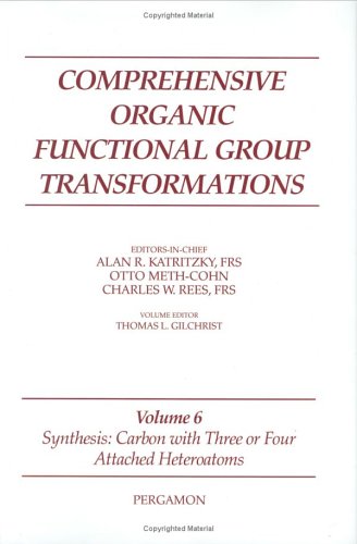 Обложка книги Comprehensive Organic Functional Group Transformations, Volume 6 (Synthesis: Carbon with Three or Four Attached Heteroatoms)