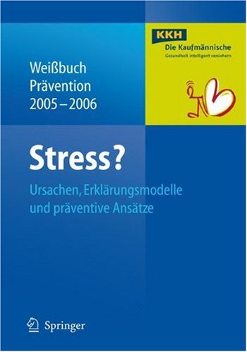 Обложка книги Stress? Weißbuch Prävention 2005 2006 - Ursachen, Erklärungsmodelle und präventive Ansätze