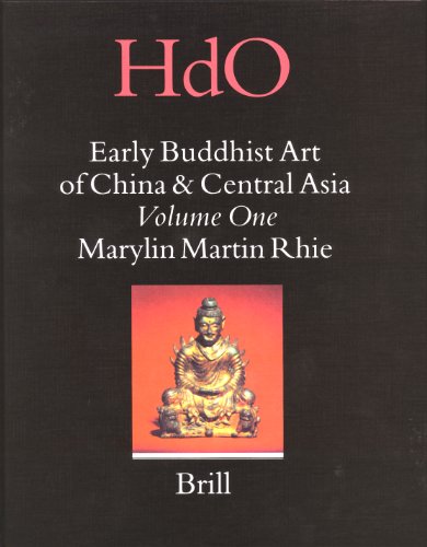 Обложка книги Early Buddhist Art of China and Centra Asia: Later Han, Three Kingdoms and Western Chin in China and Bactria to Shan-shan in Central Asia (Handbook of Oriental Studies)