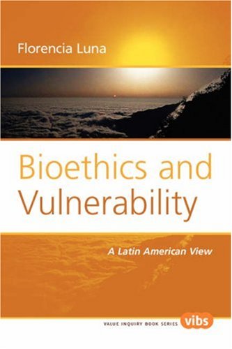 Обложка книги Bioethics and Vulnerability. A Latin American View. (Value Inquiry Book Series)