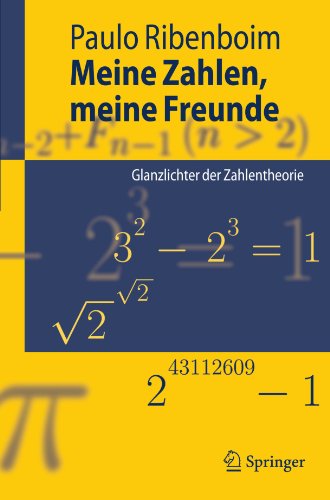 Обложка книги Meine Zahlen, meine Freunde: Glanzlichter der Zahlentheorie (Springer-Lehrbuch)