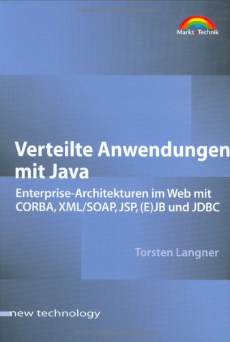 Обложка книги Verteilte Anwendungen mit Java. Enterprise-Architekturen im Web mit CORBA, XML SOAP, JSP, (E)JB und JDBC  GERMAN 