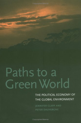 Обложка книги Paths to a Green World: The Political Economy of the Global Environment