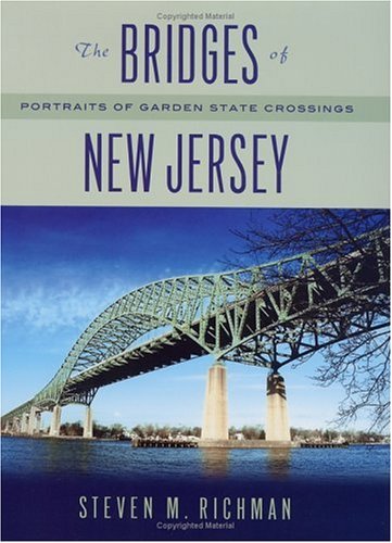 Обложка книги The Bridges Of New Jersey: Portraits Of Garden State Crossings