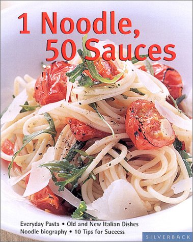 Обложка книги 1 Noodle - 50 Sauces: Everyday Pasta (Quick &amp; Easy)