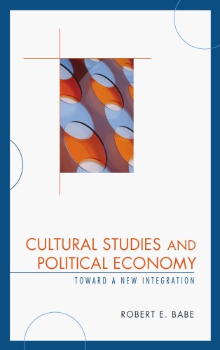 Обложка книги Cultural Studies and Political Economy: Toward a New Integration (Critical Media Studies)