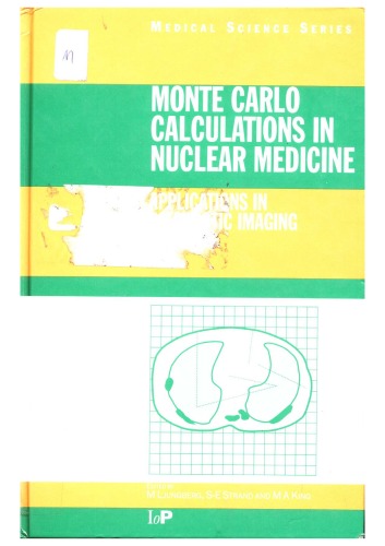 Обложка книги Monte Carlo Calculations in Nuclear Medicine: APPLICATIONS IN DIAGNOSTIC IMAGING (Series in Medical Physics and Biomedical Engineering)