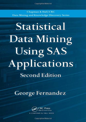 Обложка книги Statistical Data Mining Using SAS Applications, Second Edition (Chapman &amp; Hall CRC Data Mining and Knowledge Discovery Series)