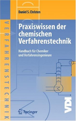 Обложка книги Praxiswissen der chemischen Verfahrenstechnik: Handbuch für Chemiker und Verfahrensingenieure (VDI-Buch   Chemische Technik   Verfahrenstechnik)
