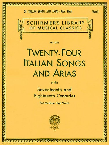 Обложка книги 24 Italian Songs and Arias - Medium High Voice (Book only): Medium High Voice (Schirmer's Library of Musical Classics)