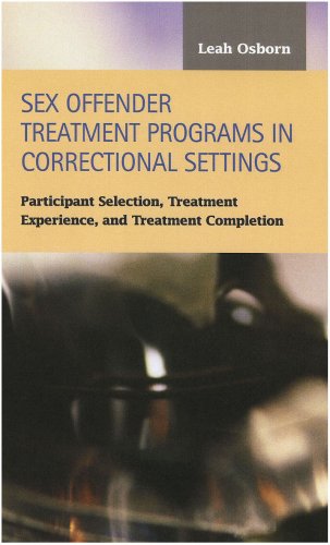 Обложка книги Sex Offender Treatment Programs in Correctional Settings: Participant Selection, Treatment Experience, and Treatment Completion (Criminal Justice)