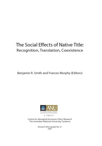 Обложка книги The Social Effects of Native Title: Recognition, Translation, Coexistence