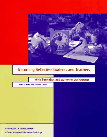 Обложка книги Becoming Reflective Students and Teachers With Portfolios and Authentic Assessment (Psychology in the Classroom : a Series on Applied Educational Psy)