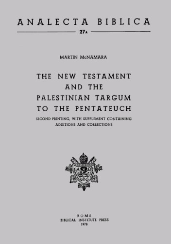 Обложка книги The New Testament and the Palestinian Targum to the Pentateuch, second printing, with supplement containing additions and corrections (Analecta biblica 27A)