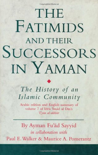 Обложка книги The Fatimids and Their Successors in Yaman: The History of an Islamic Community (Ismaili Texts and Translations)