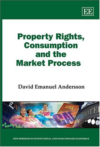 Обложка книги Property Rights, Consumption and the Market Process (New Horizons in Institutional &amp; Evolutionary Economics Series)
