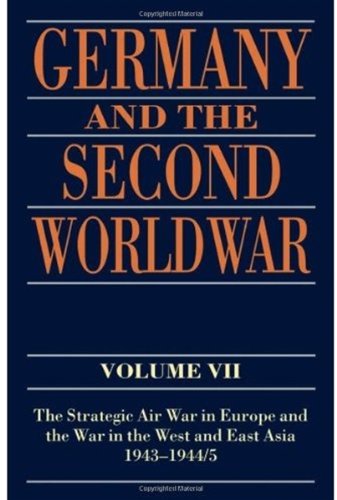 Обложка книги Germany and the Second World War: Volume VII: The Strategic Air War in Europe and the War in the West and East Asia, 1943-1944 5