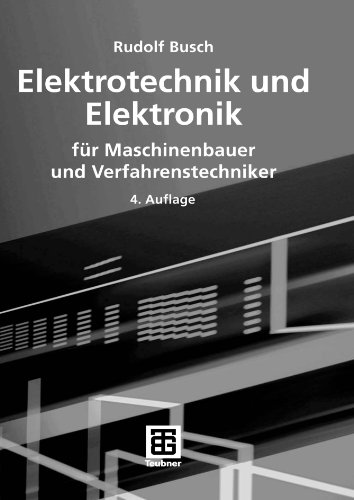 Обложка книги Elektrotechnik und Elektronik für Maschinenbauer und Verfahrenstechniker . 4., korrigierte und aktualisierte Auflage