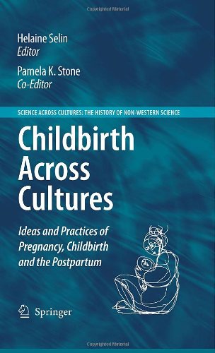 Обложка книги Childbirth Across Cultures: Ideas and Practices of Pregnancy, Childbirth and the Postpartum (Science Across Cultures: the History of Non-Western Science)