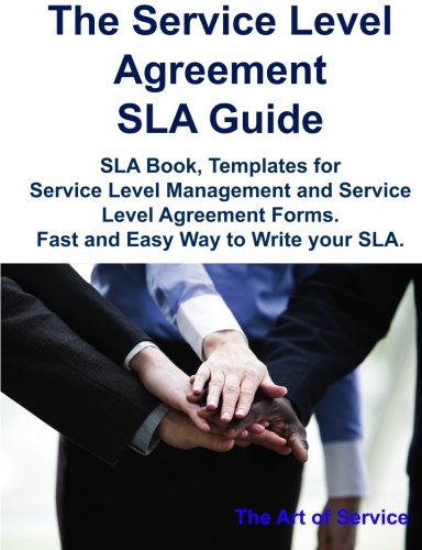 Обложка книги The Service Level Agreement SLA Guide - SLA book, Templates for Service Level Management and Service Level Agreement Forms. Fast and Easy Way to Write your SLA