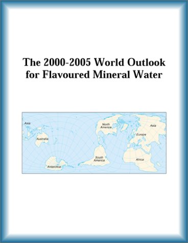 Обложка книги The 2000-2005 World Outlook for Flavoured Mineral Water (Strategic Planning Series)