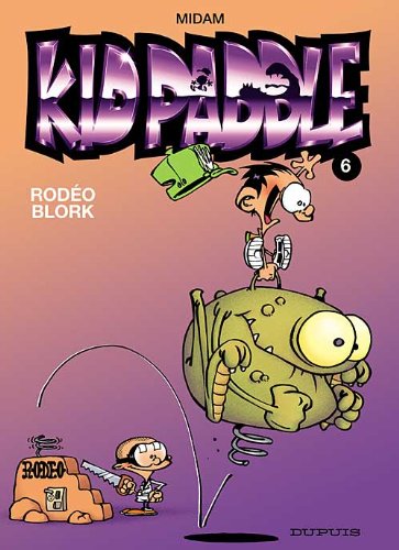 Обложка книги Kid Paddle, tome 6 : Rodéo Blork