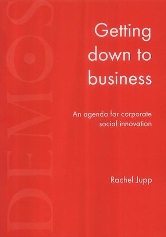 Обложка книги Getting Down to Business: An Agenda for Corporate Social Innovation