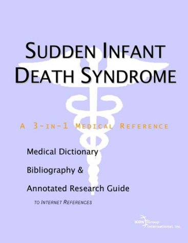 Обложка книги Sudden Infant Death Syndrome - A Medical Dictionary, Bibliography, and Annotated Research Guide to Internet References