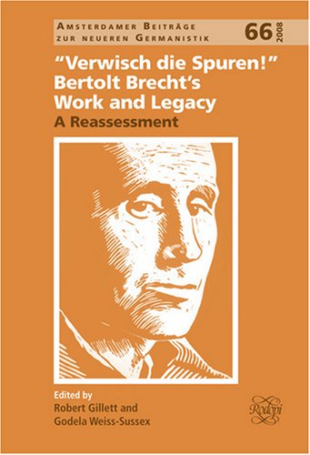 Обложка книги 'Verwisch die Spuren!''. Bertolt Brecht's Work and Legacy: A Reassessment. (Amsterdamer Beitrage zur Neueren Germanistik)