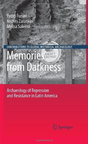 Обложка книги Memories from Darkness: Archaeology of Repression and Resistance in Latin America (Contributions To Global Historical Archaeology)