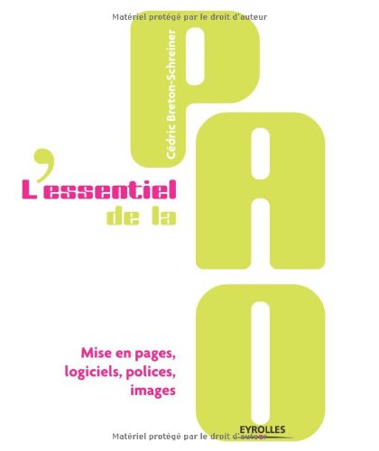 Обложка книги L'essentiel de la PAO : Mise en pages, logiciels, polices, images