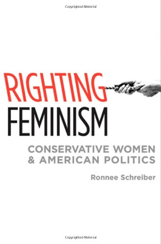 Обложка книги Righting Feminism: Conservative Women and American Politics
