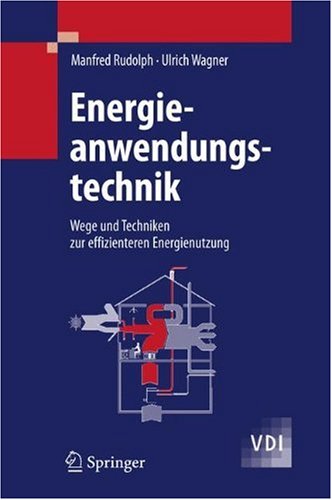 Обложка книги Energieanwendungstechnik: Wege und Techniken zur effizienteren Energienutzung (VDI-Buch), 1. Auflage  GERMAN 