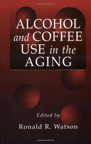 Обложка книги Alcohol and Coffee Use in the Aging (Modern Nutrition (Boca Raton, Fla.).)