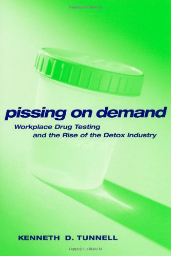 Обложка книги Pissing on Demand: Workplace Drug Testing and the Rise of the Detox Industry (Alternative Criminology)