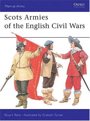 Обложка книги Scots Armies of the English Civil Wars (Men at Arms Series, 331)