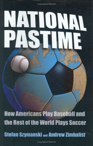 Обложка книги National Pastime: How Americans Play Baseball and the Rest of the World Plays Soccer