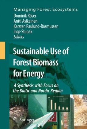 Обложка книги Sustainable Use of Forest Biomass for Energy: A Synthesis with Focus on the Baltic and Nordic Region (Managing Forest Ecosystems)