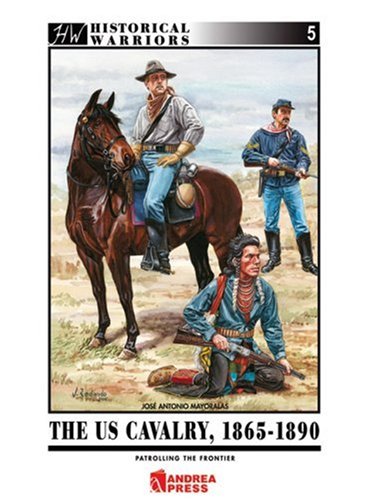 Обложка книги The US Cavalry, 1865-1890: Patrolling the Frontier (Historical Warriors 5)