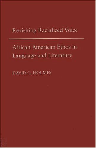 Обложка книги Revisiting Racialized Voice: African American Ethos in Language and Literature