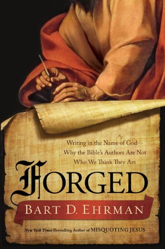 Обложка книги Forged: Writing in the Name of God--Why the Bible's Authors Are Not Who We Think They Are