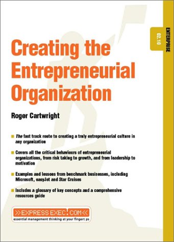 Обложка книги Creating the Entrepreneurial Organization (Express Exec)